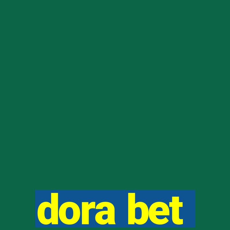 dora bet